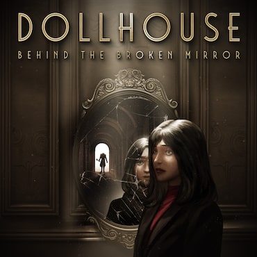 Dollhouse: Behind the Broken Mirror